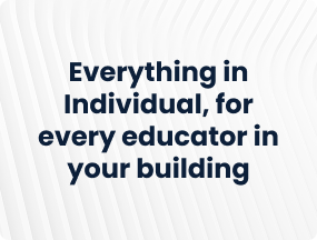 The words Everything in Individual, for every educator in your building in black typeface on a transparent background.