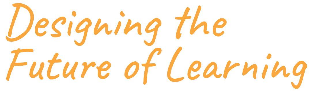 Designing the Future of Learning in bright orange text